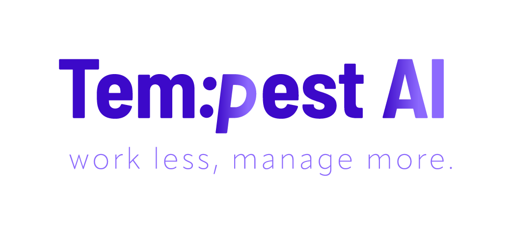 Tempest AI — work less, manage more.